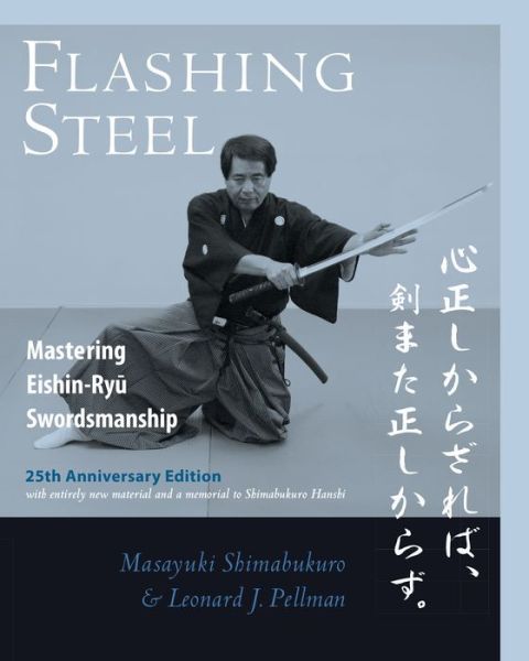 Cover for Masayuki Shimabukuro · Flashing Steel, 25th Anniversary Memorial Edition: Mastering Eishin-Ryu Swordsmanship (Paperback Book) (2020)