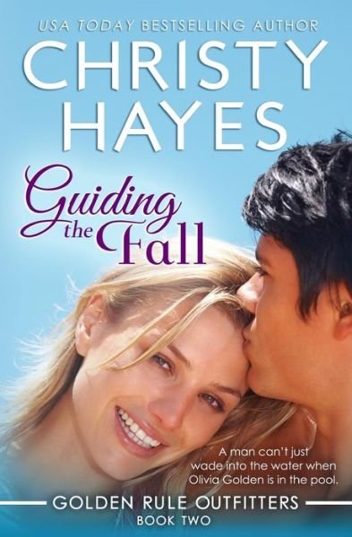 Cover for Christy Hayes · Guiding the Fall (Golden Rule Outfitters) (Volume 2) (Paperback Book) (2013)