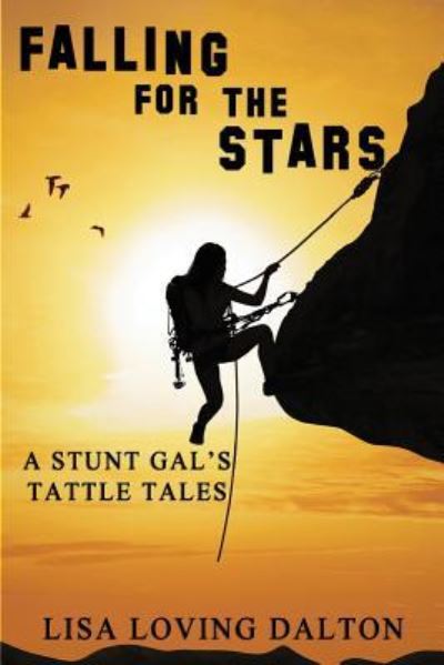 Falling For The Stars - Lisa Loving Dalton - Books - Sojourn Publishing, LLC - 9781627474030 - September 23, 2016