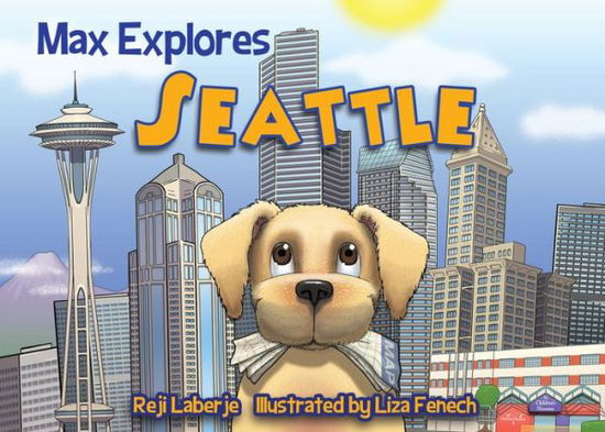 Cover for Reji Laberje · Max Explores Seattle - Max Explores (Board book) (2015)