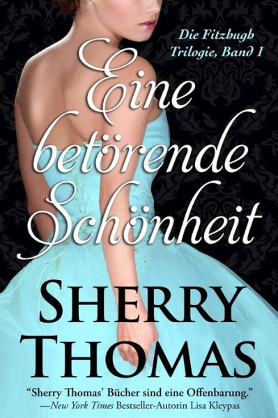 Cover for Sherry Thomas · Eine Betörende Schönheit: Die Fitzhugh Trilogie, Band 1 (Volume 1) (German Edition) (Pocketbok) [German, 1 edition] (2014)