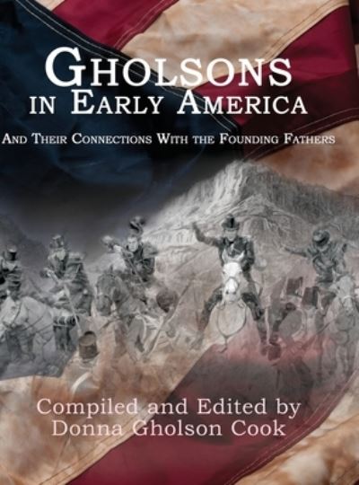 Cover for Donna Gholson-Cook · Gholsons in Early America: And Their Connections with the Founding Fathers (Hardcover Book) (2020)