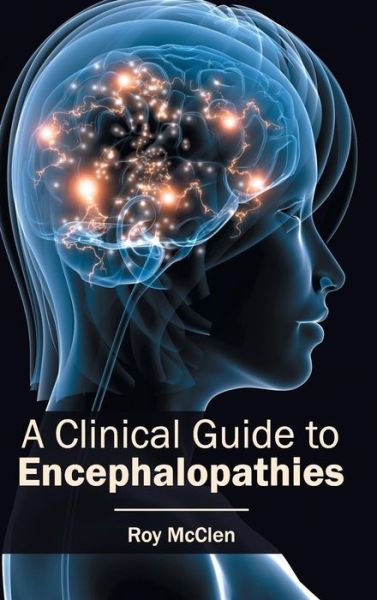 Cover for Roy Mcclen · A Clinical Guide to Encephalopathies (Inbunden Bok) (2015)