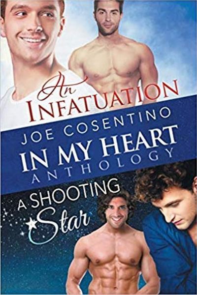 In My Heart - An Infatuation & A Shooting Star Volume 3 - In My Heart - Joe Cosentino - Books - Dreamspinner Press - 9781634771030 - March 21, 2016