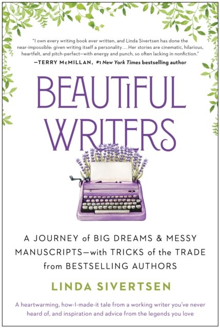 Cover for Linda Sivertsen · Beautiful Writers: A Journey of Big Dreams and Messy Manuscripts--with Tricks of the Trade from Bestselling Authors (Taschenbuch) (2022)
