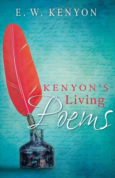 Cover for E. W. Kenyon · Kenyon's Living Poems (Book) (2020)