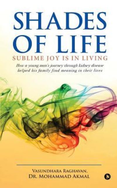 Shades of Life - Dr Mohammed Akmal - Books - Notion Press, Inc. - 9781643243030 - May 22, 2018
