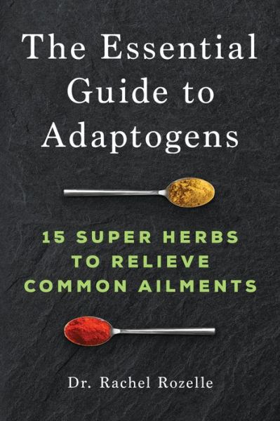 Cover for Dr Rachel Rozelle · The Essential Guide to Adaptogens (Paperback Book) (2020)