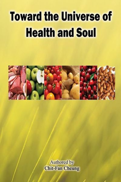 Cover for Chit-Fan Cheung · Toward the Universe of Health and Soul (Paperback Book) (2014)