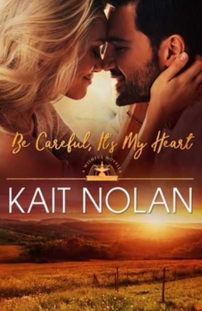 Cover for Kait Nolan · Be Careful, It's My Heart (Pocketbok) (2013)