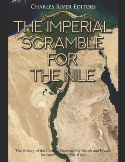 Cover for Charles River Editors · The Imperial Scramble for the Nile (Pocketbok) (2020)