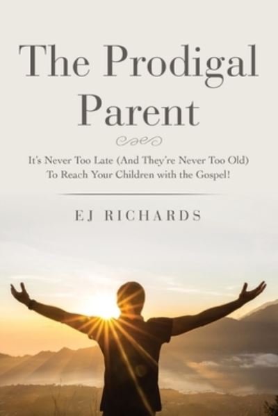Cover for Ej Richards · The Prodigal Parent (Pocketbok) (2021)