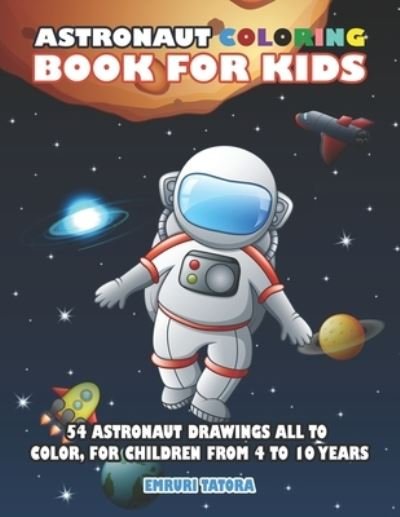 Cover for Emruri Tatora · Astronaut Coloring Book For Kids (Paperback Bog) (2020)