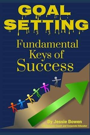 Cover for Jessie Bowen · Goal Setting Fundamental Keys to Success (Paperback Book) (2019)