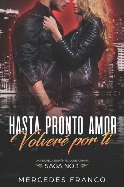 Cover for Mercedes Franco · Hasta Pronto Amor. Volvere por ti (Libro 1) (Paperback Book) (2019)