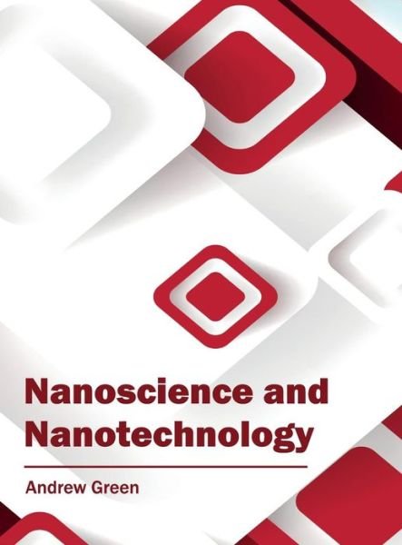 Cover for Andrew Green · Nanoscience and Nanotechnology (Hardcover Book) (2016)