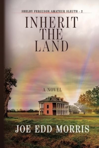 Cover for Joe Edd Morris · Inherit the Land (Book) (2023)