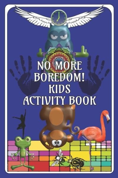 No More Boredom! Kids Activity Book - Heart Matters Publications - Books - Independently Published - 9781697097030 - October 2, 2019