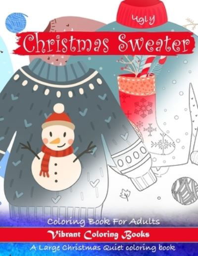 Ugly Christmas Sweater coloring book for adults - Vibrant Coloring Books - Books - Independently Published - 9781698496030 - October 8, 2019