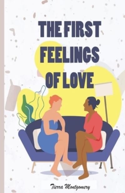 Cover for Tierra Christina Montgomery · The First Feelings of Love (Paperback Bog) (2019)