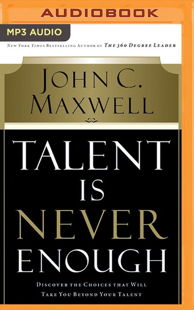 Cover for John C. Maxwell · Talent Is Never Enough (CD) (2020)