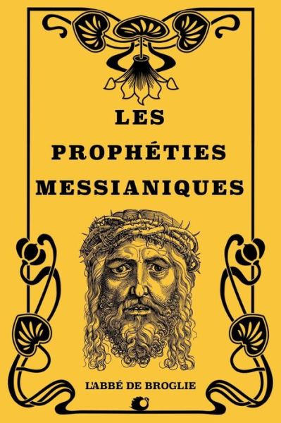 Cover for Abbe De Broglie · Les Proph ties Messianiques (Paperback Book) (2018)