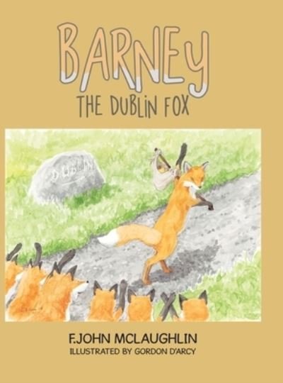 Cover for F John McLaughlin · Barney the Dublin Fox (Hardcover Book) (2020)