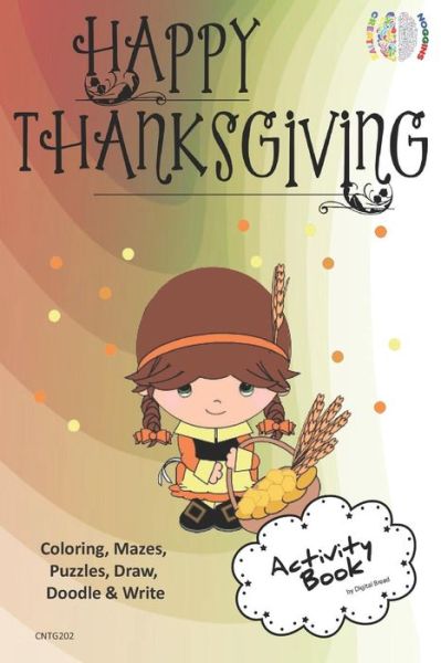 Cover for Digital Bread · Happy Thanksgiving Activity Book Coloring, Mazes, Puzzles, Draw, Doodle and Write (Paperback Book) (2018)