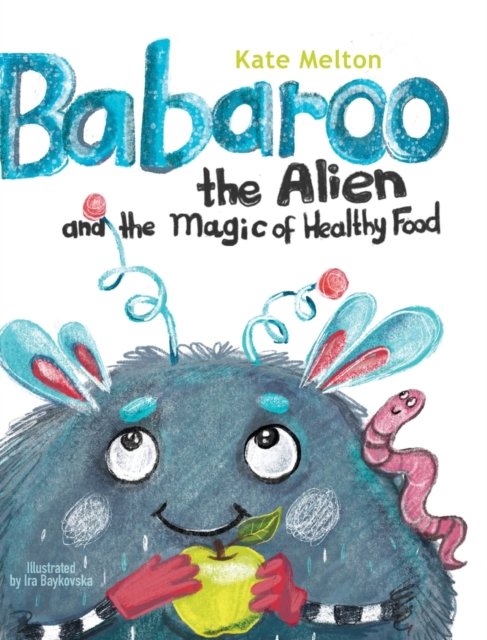 Cover for Kate Melton · Babaroo the Alien and the Magic of Healthy Food - Babaroo (Inbunden Bok) [Large type / large print edition] (2020)
