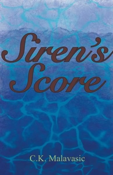 Cover for C K Malavasic · Siren's Score (Paperback Bog) (2022)