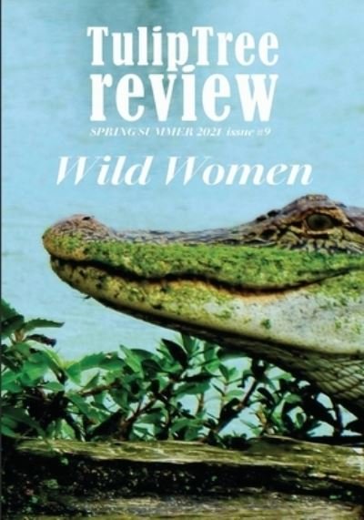 Cover for Couri Johnson · TulipTree Review Wild Women Spring / Summer 2021 issue #9 (Paperback Book) (2021)
