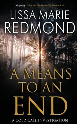 A Means To An End - Cold Case Investigation - Lissa Marie Redmond - Books - Elmhurst Books LLC - 9781737939030 - August 20, 2022