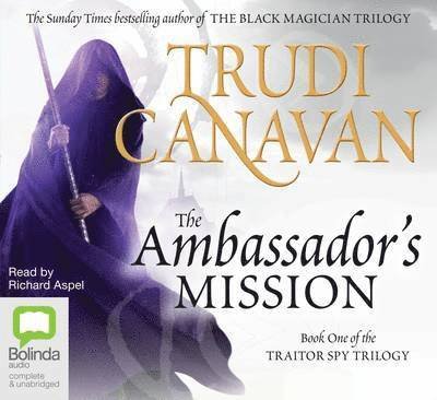 Cover for Trudi Canavan · The Ambassador's Mission - Traitor Spy Trilogy (Hörbok (CD)) [Unabridged edition] (2011)
