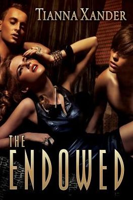 Cover for Tianna Xander · The Endowed (Paperback Book) (2014)