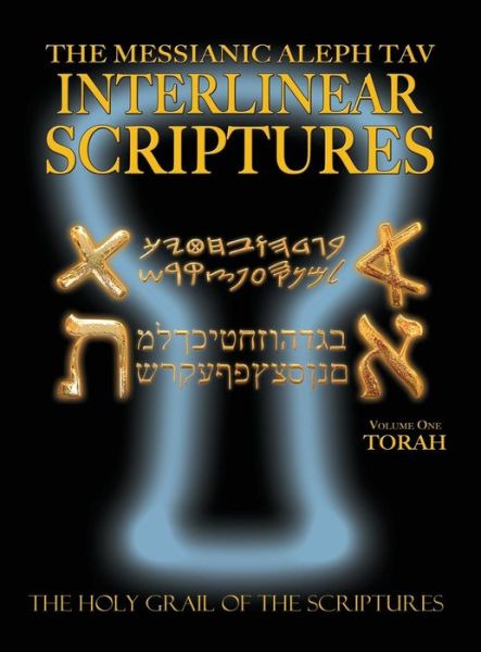 Messianic Aleph Tav Interlinear Scriptures Volume One the Torah, Paleo and Modern Hebrew-phonetic Translation-english, Bold Black Edition Study Bible - William H Sanford - Books - CCB Publishing - 9781771432030 - December 1, 2014