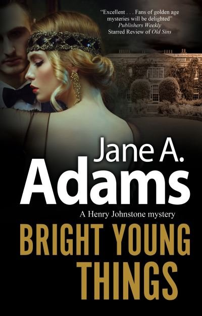 Cover for Jane A. Adams · Bright Young Things - A Henry Johnstone 1930s Mystery (Taschenbuch) [Main edition] (2022)