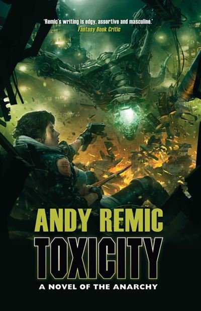 Cover for Andy Remic · Toxicity - A Novel of the Anarchy (Paperback Bog) (2012)