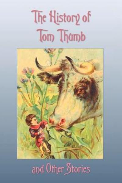 Cover for Anonymous · The History of Tom Thumb and Other Stories (Paperback Book) (2011)