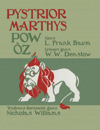 Cover for L Frank Baum · Pystrior Marthys Pow  z: The Wonderful Wizard of Oz in Cornish (Gebundenes Buch) (2017)