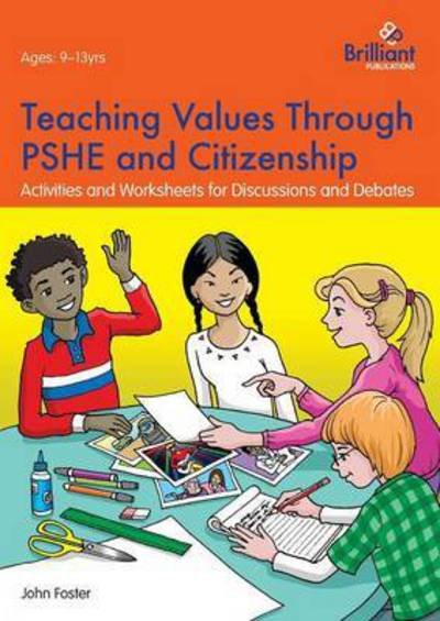 Cover for John Foster · Teaching Values through PSHE and Citizenship: Activities and Worksheets for Discussions and Debates (Paperback Book) (2016)