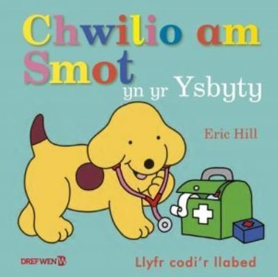 Cover for Eric Hill · Chwilio am Smot yn yr Ysbyty (Hardcover Book)