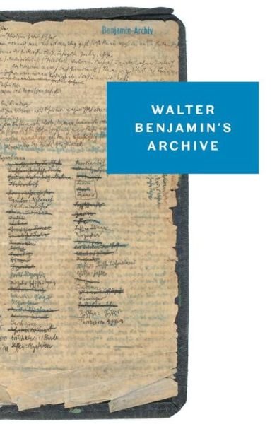 Cover for Walter Benjamin · Walter Benjamin's Archive: Images, Texts, Signs (Paperback Book) (2015)