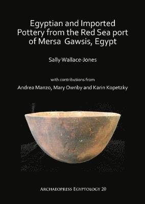 Cover for Sally Wallace-Jones · Egyptian and Imported Pottery from the Red Sea port of Mersa Gawsis, Egypt - Archaeopress Egyptology (Paperback Book) (2018)