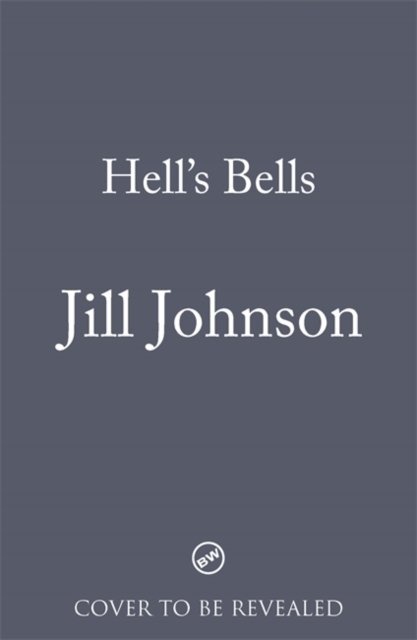 Cover for Jill Johnson · Hell's Bells - A Professor Eustacia Rose Mystery (Inbunden Bok) (2024)