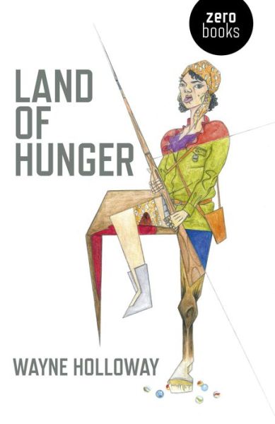 Cover for Wayne Holloway · Land of Hunger: a Collection of Short Stories; Alternatively One Long One (Paperback Book) (2015)