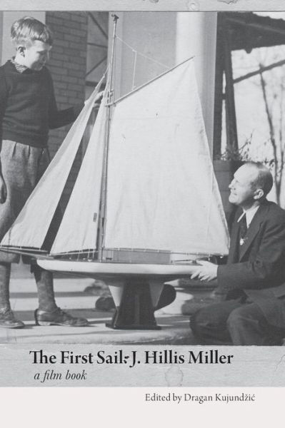 Cover for Dragan Kujund I · The First Sail: J. Hillis Miller (Paperback Book) (2015)