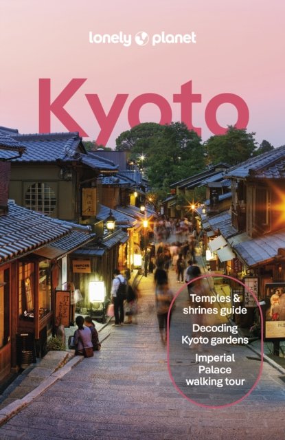 Cover for Lonely Planet · Lonely Planet Kyoto - Travel Guide (Paperback Book) (2024)