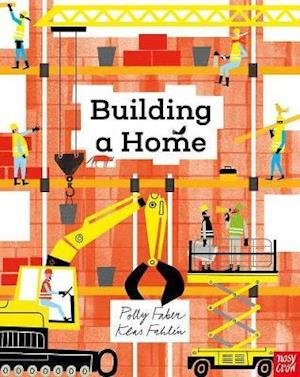 Building a Home - Understanding the World - Polly Faber - Książki - Nosy Crow Ltd - 9781788007030 - 7 kwietnia 2022
