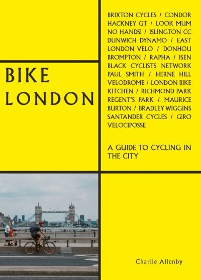 Cover for Charlie Allenby · Bike London: A Guide to Cycling in the City - The London Series (Paperback Book) (2021)