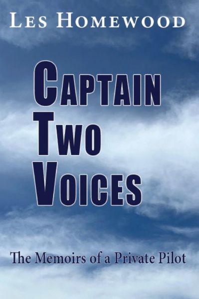 Cover for Les Homewood · Captain Two Voices: The Memoirs of a Private Pilot (Paperback Book) (2022)